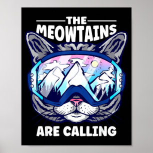 The meowtains are calling skiing snowboard goggles poster