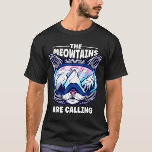 The meowtains are calling skiing snowboard goggles T-Shirt