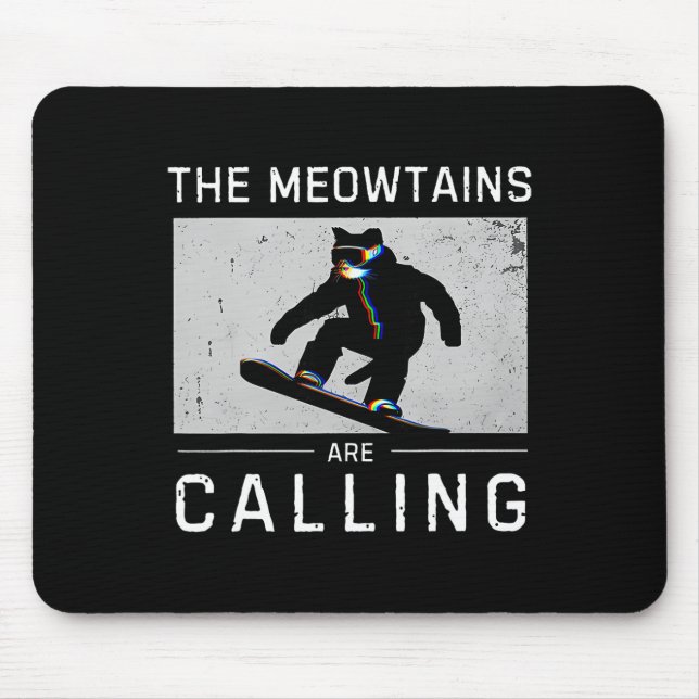 The Meowtains Are Calling Snowboard Funny Cat Skii Mouse Pad (Front)