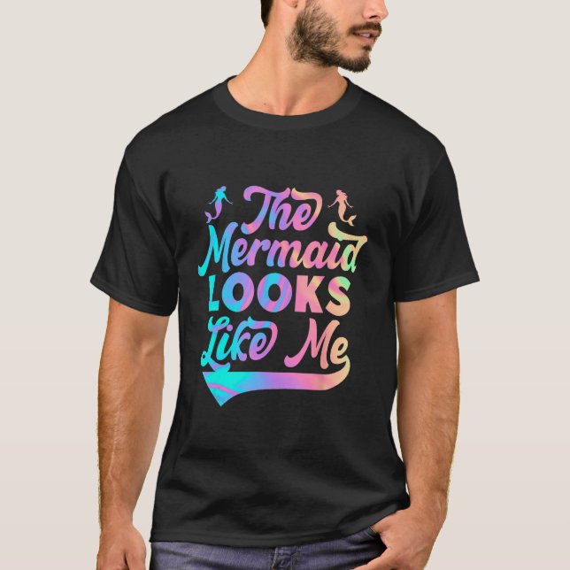 The mermaid looks like me black girl quote_1 T-Shirt (Front)
