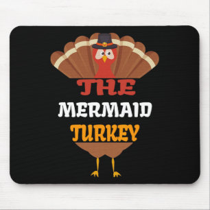 The Mermaid Turkey Matching Family Group Thanksgiv Mouse Pad
