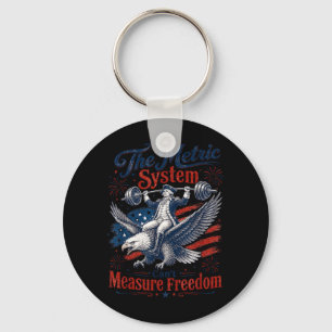 The Metric System Cant Measure Dom Funny 4th Of Key Ring