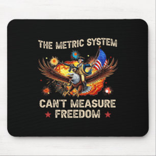 The Metric System Can't Measure Freedom Eagle Usa Mouse Pad