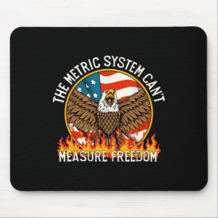 The Metric System Can't Measure Freedom Eagle Usa Mouse Pad