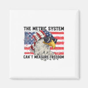 The Metric System Can't Measure Freedom Magnet