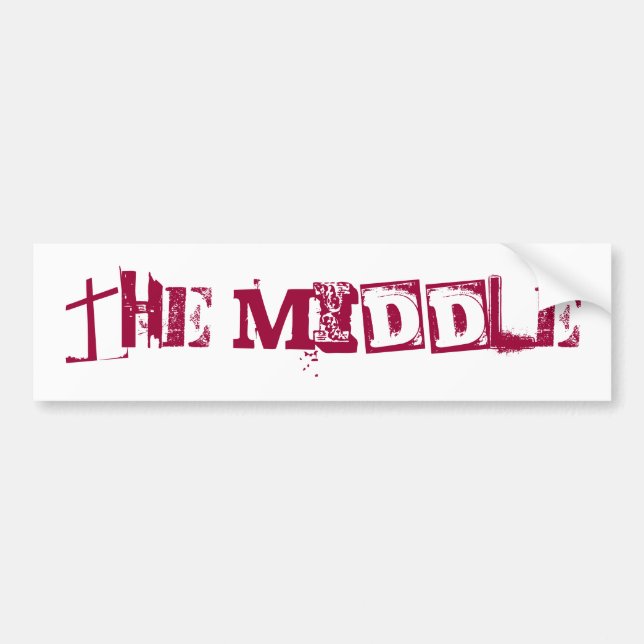 THE MIDDLE BUMPER STICKER! STICKER (Front)