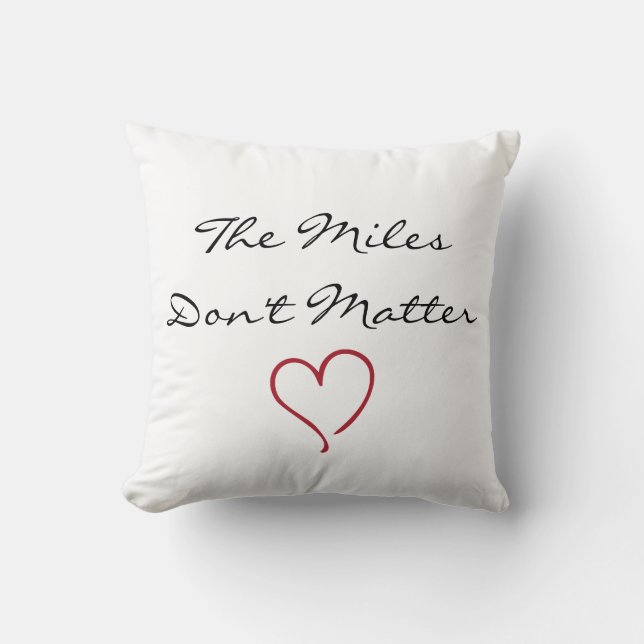 The Miles Don't Matter Pillow (Front)