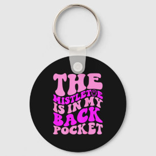 The Mistletoe Is In My Back Cket , Christmas Key Ring