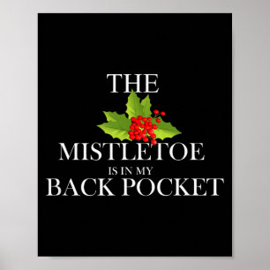 The Mistletoe Is In My Back Cket Funny Christmas S Poster
