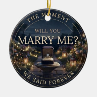 The Moment We Said Forever Romantic Proposal Ceramic Ornament