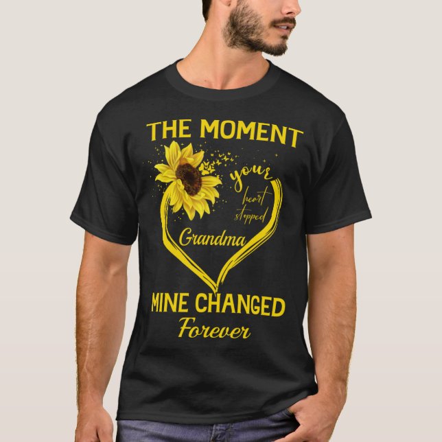 The moment your heart stopped Grandma Mine changed T-Shirt (Front)