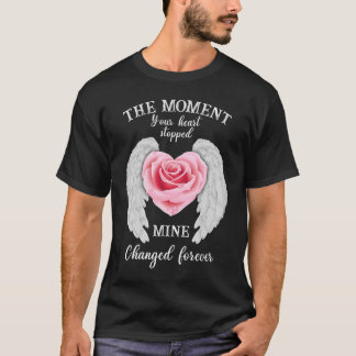 The Moment Your Heart Stopped Mine Changed Forever T-Shirt