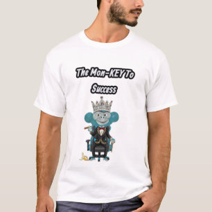 The Mon-Key to success T-Shirt