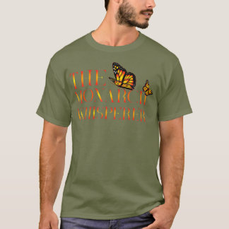 The Monarch Whisperer Cute Entomology Lover Gift T-Shirt