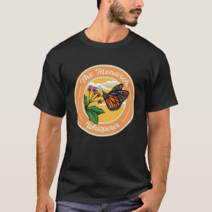 The Monarch Whisperer Entomologist Monarch Butterf T-Shirt