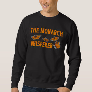 The Monarch Whisperer Monarch Butterfly Insect Ent Sweatshirt