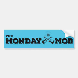 THE MONDAY MOB - Bumper Sticker
