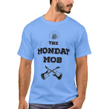 THE MONDAY MOB Shirt