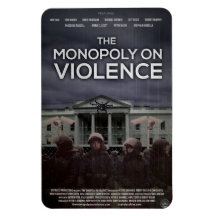 "The Monopoly On Violence" magnet