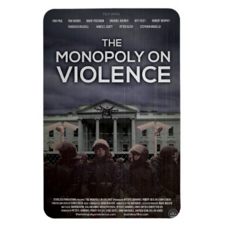 "The Monopoly On Violence" magnet