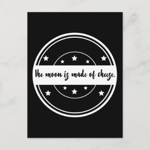 The Moon Is Made of Cheese Funny Quote Design Holiday Postcard