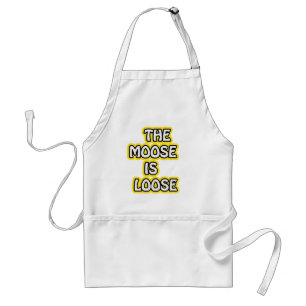 The Moose Is Loose Funny Moose Saying Standard Apron