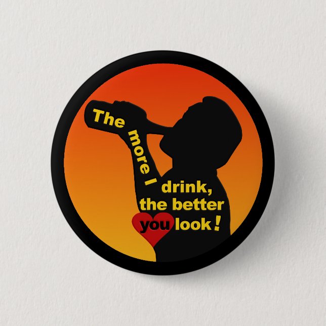 The More I Drink button (Front)