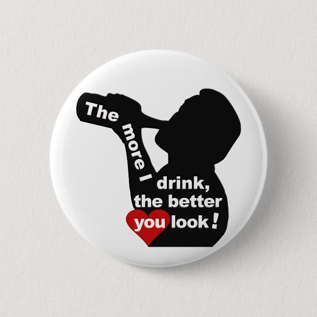 The More I Drink button (Front)