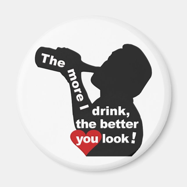 The More I Drink magnet (Front)