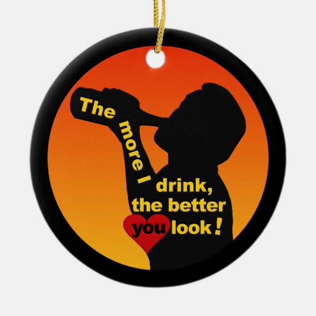 The More I Drink ornament (Front)