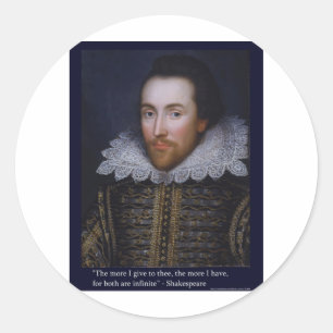The More I Give" Shakespeare Love Quote Gifts/Tees Classic Round Sticker