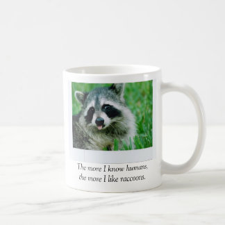 The more I know humans,the more I like raccoons... Coffee Mug
