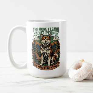 The more I like my dog Coffee Mug