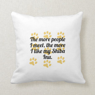 The More I Like My Shiba Inu Cushion