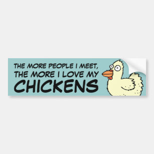 The More I love my CHICKENS Bumper Sticker