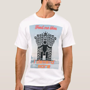 The more likes, the higher the throne T-Shirt
