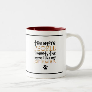 The more people I meet ... Chihuahua version Two-Tone Coffee Mug