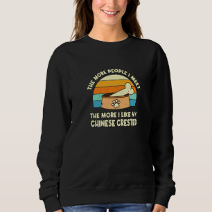 The More People I Meet Chinese Crested Dog Puff Do Sweatshirt
