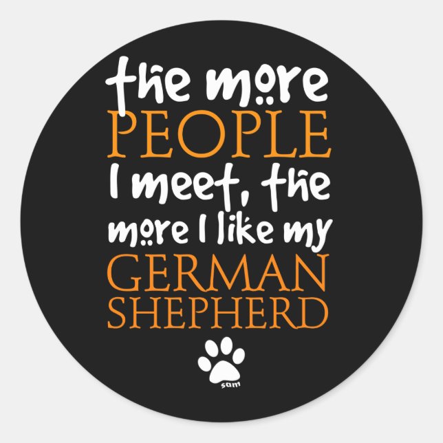 The More People I Meet ... Classic Round Sticker (Front)