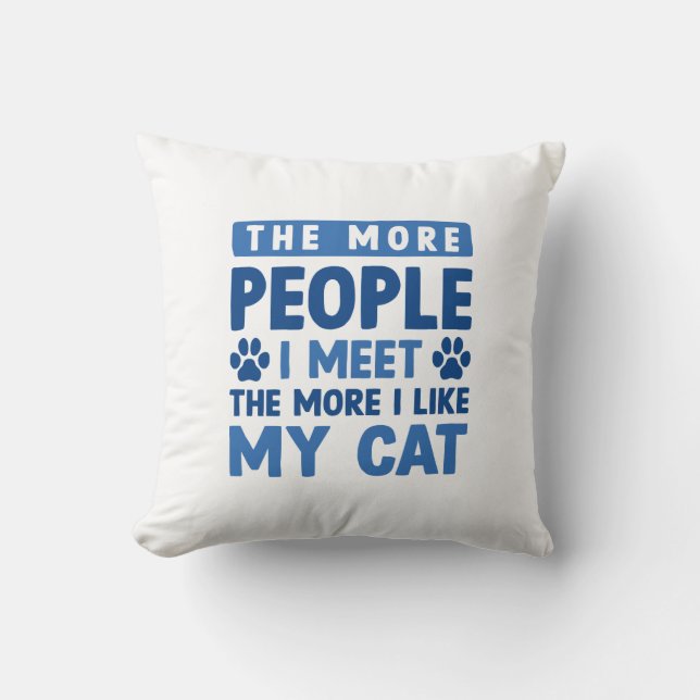 The More People I Meet Cushion (Front)