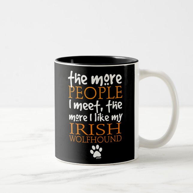 The More People I Meet ... Irish Wolfhound Two-Tone Coffee Mug (Right)