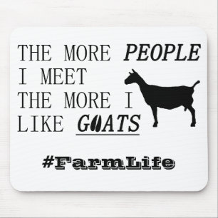 The more people i meet the more I like goats Mouse Pad
