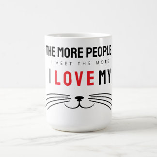 The More People I Meet The More I Love cats Coffee Mug