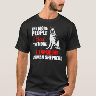 The More People I Meet The More I Love My German S T-Shirt