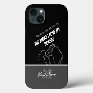 The more people I meet, the more I love my horse! iPhone 13 Case
