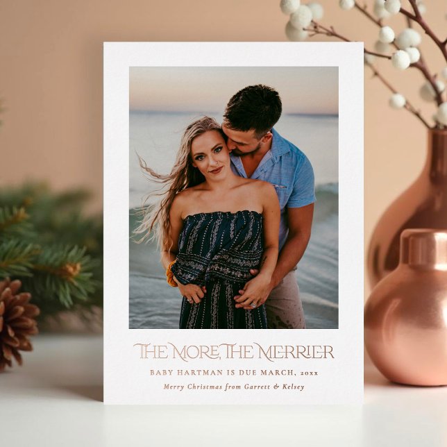 The More the Merrier Pregnancy Photo Christmas Foil Holiday Card (Creator Uploaded)