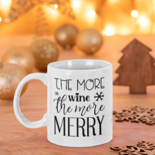 The More Wine The More Merry Holiday Coffee Mug
