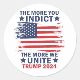 The More You Indict The More We Unite MAGA Trump Classic Round Sticker