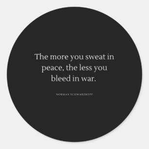 The More You Sweat In Peace, The Less You Bleed In Classic Round Sticker