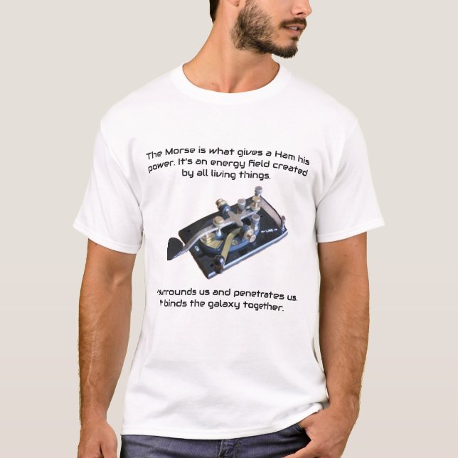 The Morse is What Gives a Ham His Power (J38) T-Shirt (Front)